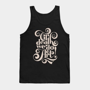 Til Death We Do Art - in black & cream Tank Top